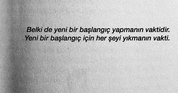 Yeni bir başlangıçtan eli boş dönmek de var, her şeyi yıkınca ortada kalmakta var...