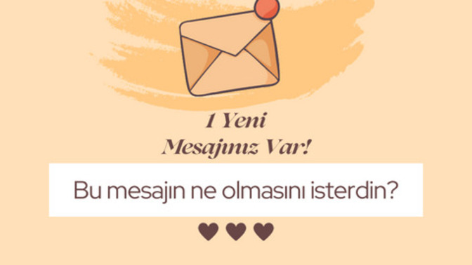 Şu an nasıl bir mesaj almak isterdin?