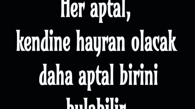 Bazen kendini çok akıllı sanmak aptallık belirtisimidir?