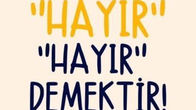 Gerektiği zaman özgürce hayır diye biliyormusunuz?