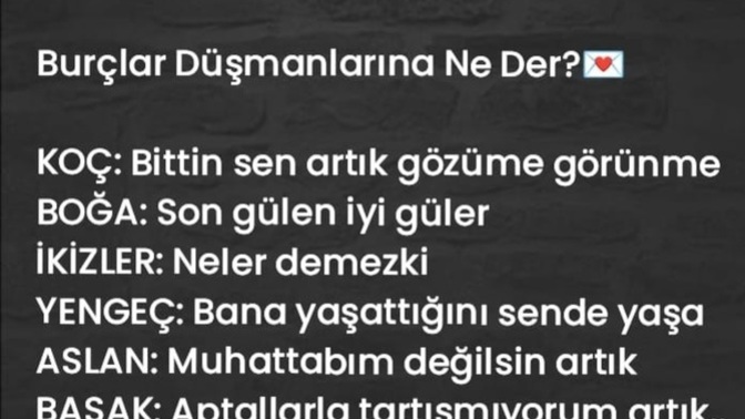 Burcuna göre düşmanlarına ne dersin?