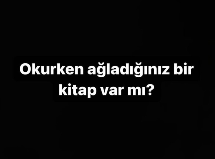 Okurken ağladığınız bir kitap var mı?