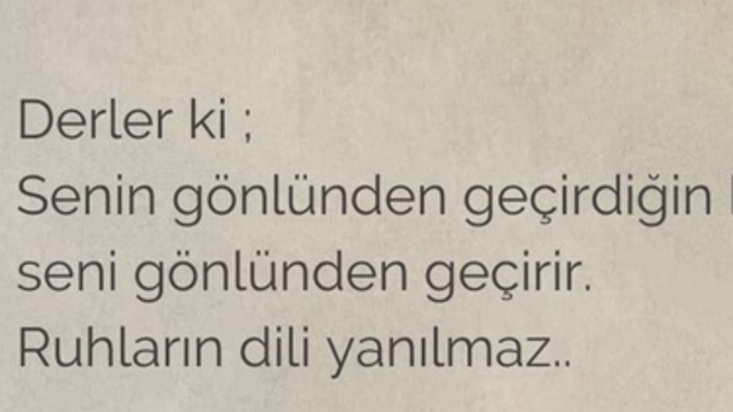 Durduk yere aklımıza gelen kişinin de aklında olma ihtimalimiz var mı?