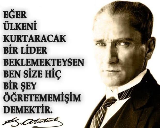 Atatürk bugün olsa bize ne söylerdi?