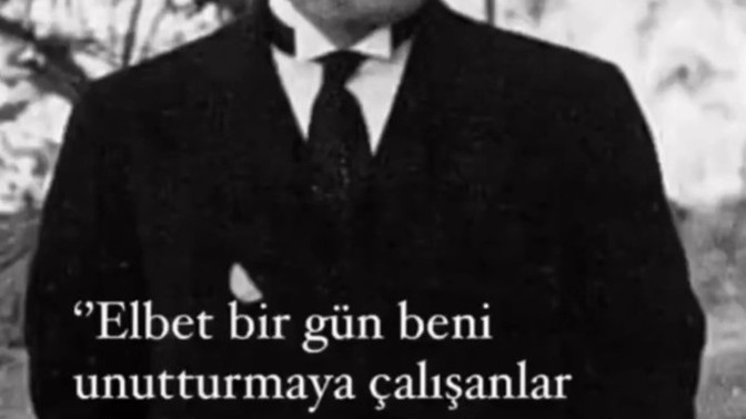 Atatürk bugün olsa bize ne söylerdi?