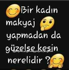 Bir kadın makyaj yapmadan da güzelse kesin nerelidir?