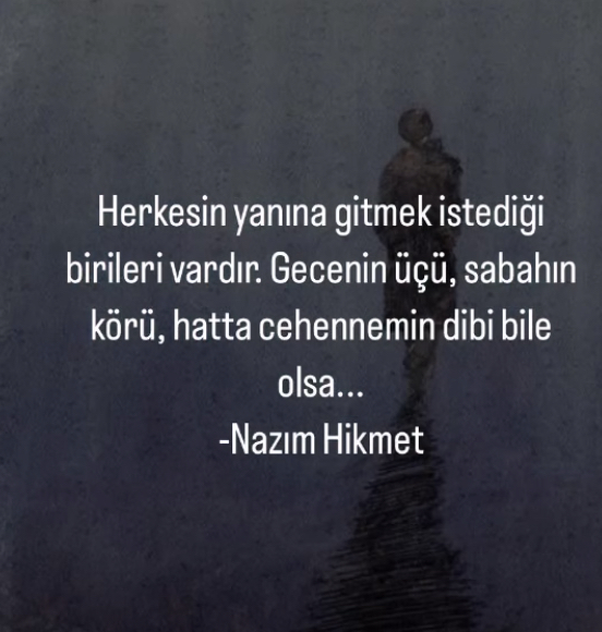 Yanına gitmek istediğiniz birisi var mı?