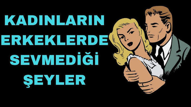 Erkekler ve kadınlar birbirlerindeki en sevmediği özellikleri?
