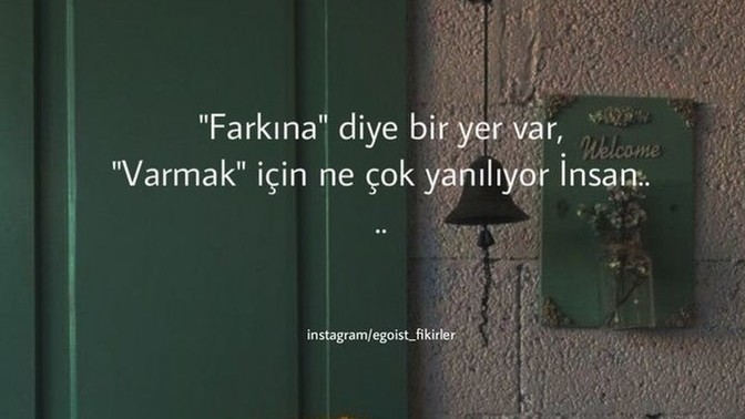 Farkına varmak için neyi bekler insan?