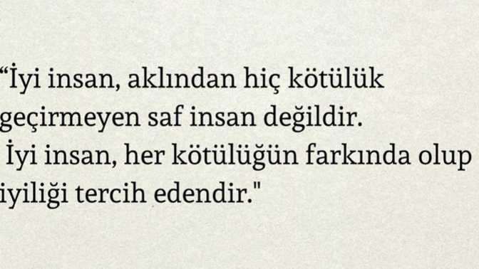 İyi bir insan olmanın şartı nedir?