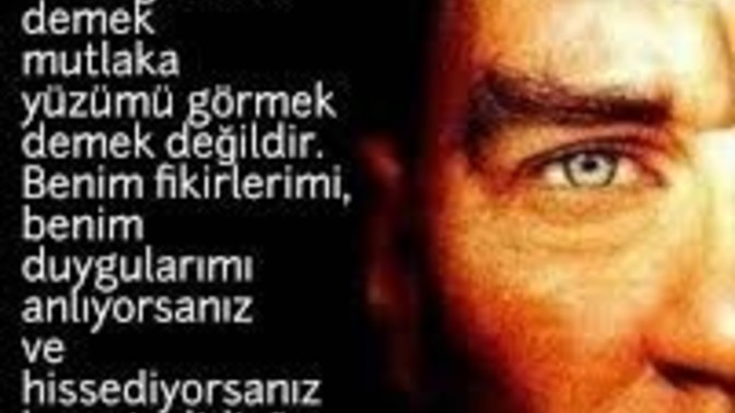 Atamız Mustafa Kemal Atatürk ile bir kere sohbet etme şansınız olsaydı, ona ne söylemek isterdiniz?