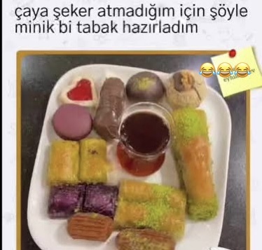 Çayı şekersiz içip tüm tatlıları götürenlerden misiniz?