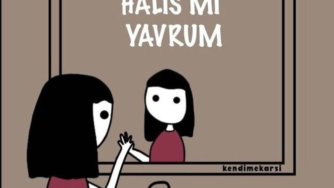 Aynaya baktığınızda kendinize ne söylüyorsunuz?