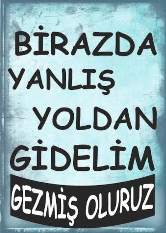 Hiç bilerek yanlış yola girdiniz mi?
