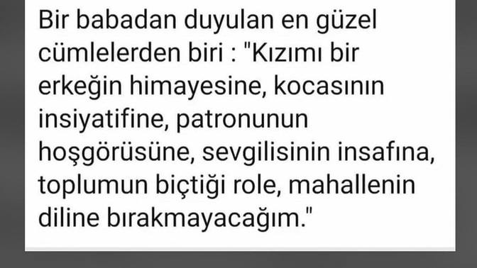 Babanızdan duyduğunuz en güzel söz nedir?