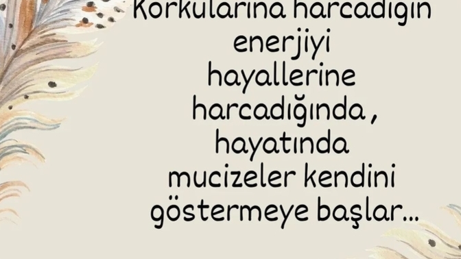 Hayalleriniz mi büyük, yoksa korkularınız mı?