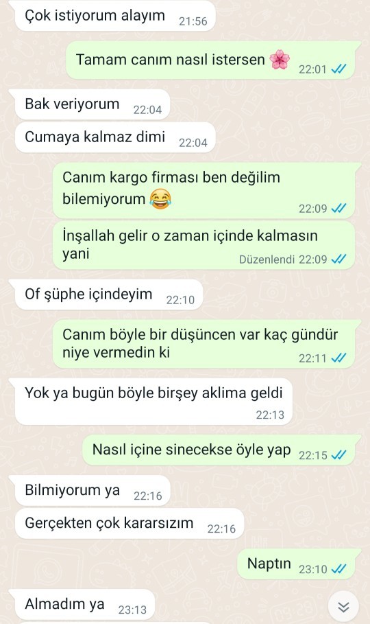 Arkadaşlar ilk buluşmamız olacak her şey son anda aklına geliyor sanki hediyemi almak istemiyor alma dememi mi bekliyor anlamadım?