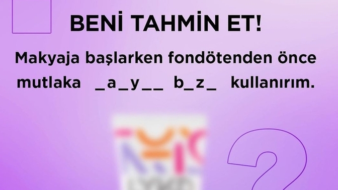 Makyaj bilginizi ölçüyorum! 😬 Makyaja başlamadan önce mutlaka ne sürülür?