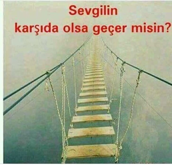 Sevgilin karşıda olsa geçer misin?