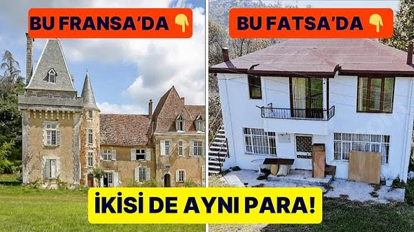 22 milyona Fransada şato mu yoksa 25 milyona Ordu Fatsada ev mi tercih edersiniz?