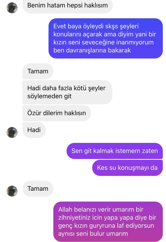 1 aydır konuşuyorduk ve bana böyle şeyler söyledi (yargılayacaklar gelmesin) ?