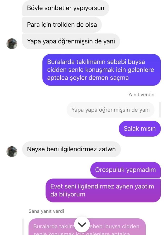 1 aydır konuşuyorduk ve bana böyle şeyler söyledi (yargılayacaklar gelmesin) ?