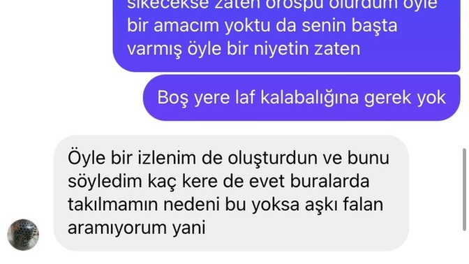 1 aydır konuşuyorduk ve bana böyle şeyler söyledi (yargılayacaklar gelmesin) ?