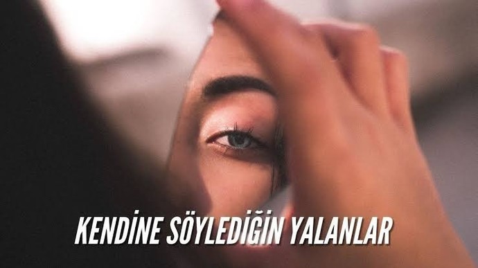 Kendinize söylediğiniz yalanlar var mı?