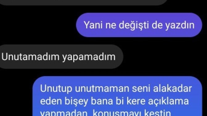 Hiç bişey yokken konuşmayı kesti şimdi geri dönmek istiyor ne yapmalıyım?