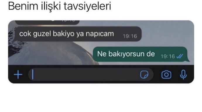 Aklına gelen bir ilişki tavsiyesi bırakır mısın 🤷🏼♂️?