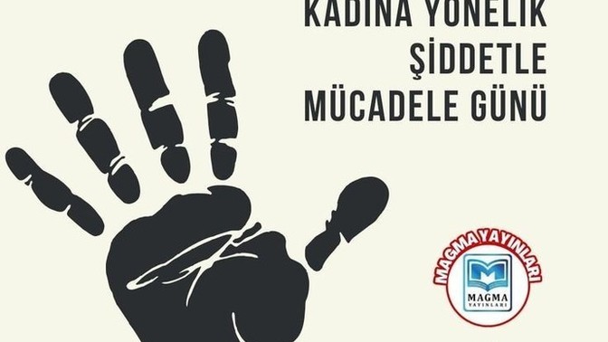 Dünya Kadına Yönelik Şiddete Karşı Uluslararası Mücadele Günü Bugün Sizler Kadına Yönelil Şidette Karşı Nasıl Mücadele ediyorsunu?