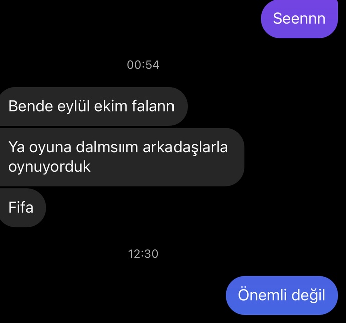 Oyuna dalıp 3 saat cevap vermeyen erkekten olur mu?