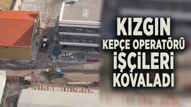 İş arkadaşlarına kızan kepçe operatörü işçileri kepçeyle kovalamış. Siz çalışırken sinirleniyor musunuz?