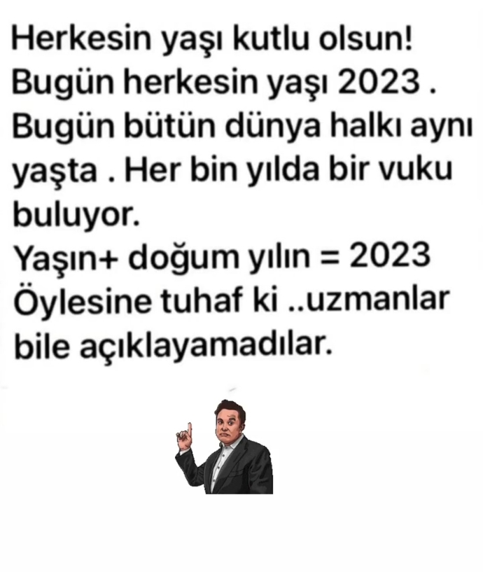 Bugun herkesin yasi ayn�