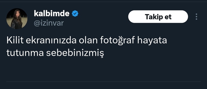Kilit ekranınızdaki fotoğraf, hayata tutunma sebebinizmiş. Doğru mu?