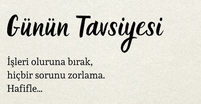 Bugüne bir tavsiye bırakır mısınız?