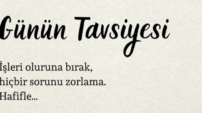 Bugüne bir tavsiye bırakır mısınız?