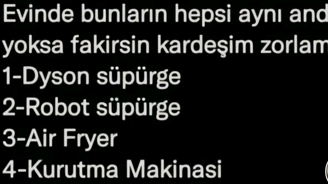 Evinizde bunların hangisi var/yok fakir misiniz zengin mi😂?