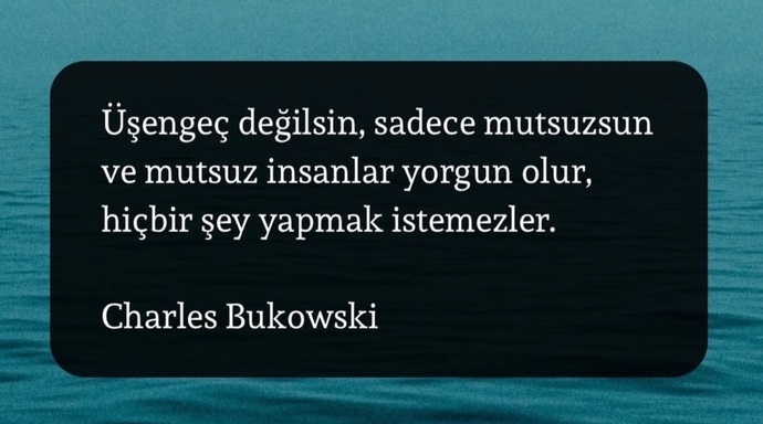 Üşengeç misin, mutsuz musunn?