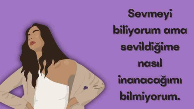 Sevildiğine inanmak senin için neden zor?
