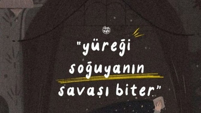 Sizin savaşınız bitti mi? Kime/neye karşı savaşmıştınız en son?