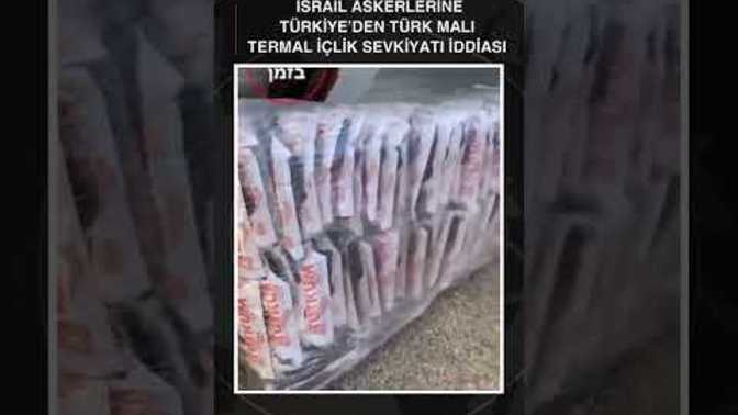 Nasıl olurda Türkiye'den İsrail'e mal gider?