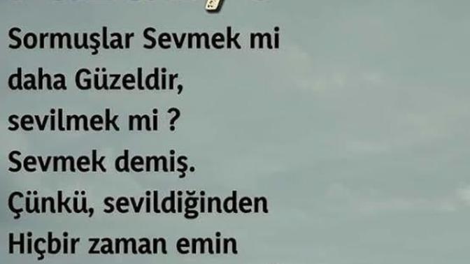 Sevmek mi yoksa sevilmek mi?