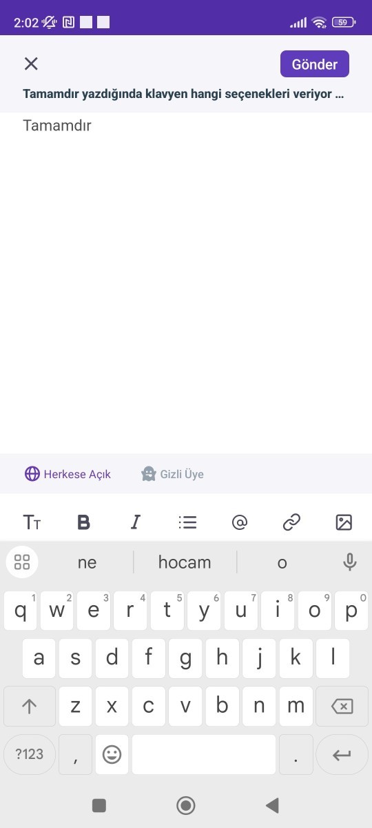 Tamamdır yazdığında klavyen hangi seçenekleri veriyor 😂?