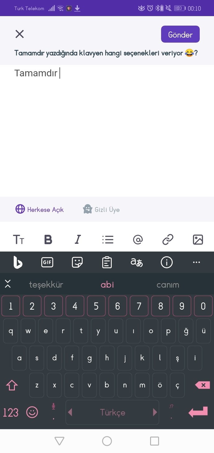 Tamamdır yazdığında klavyen hangi seçenekleri veriyor 😂?