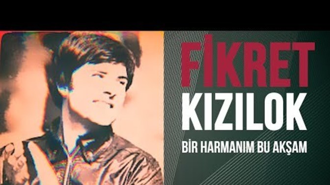 Hangi fikret kızılok şarkısını seviyorsunuz?
