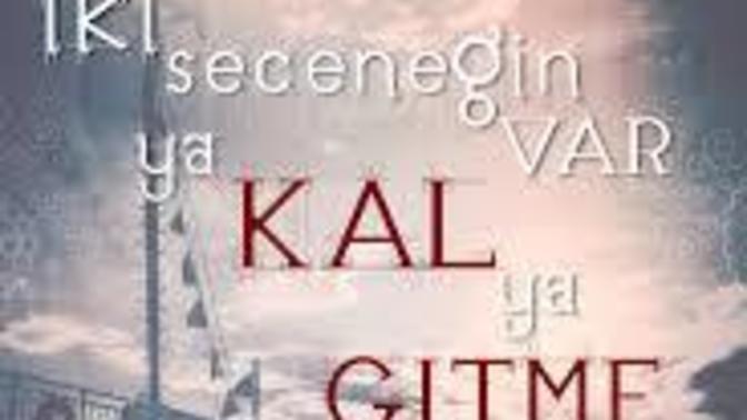 "Gitme kal" dediğiniz biri oldu mu hiç ya da size söylendi mi?