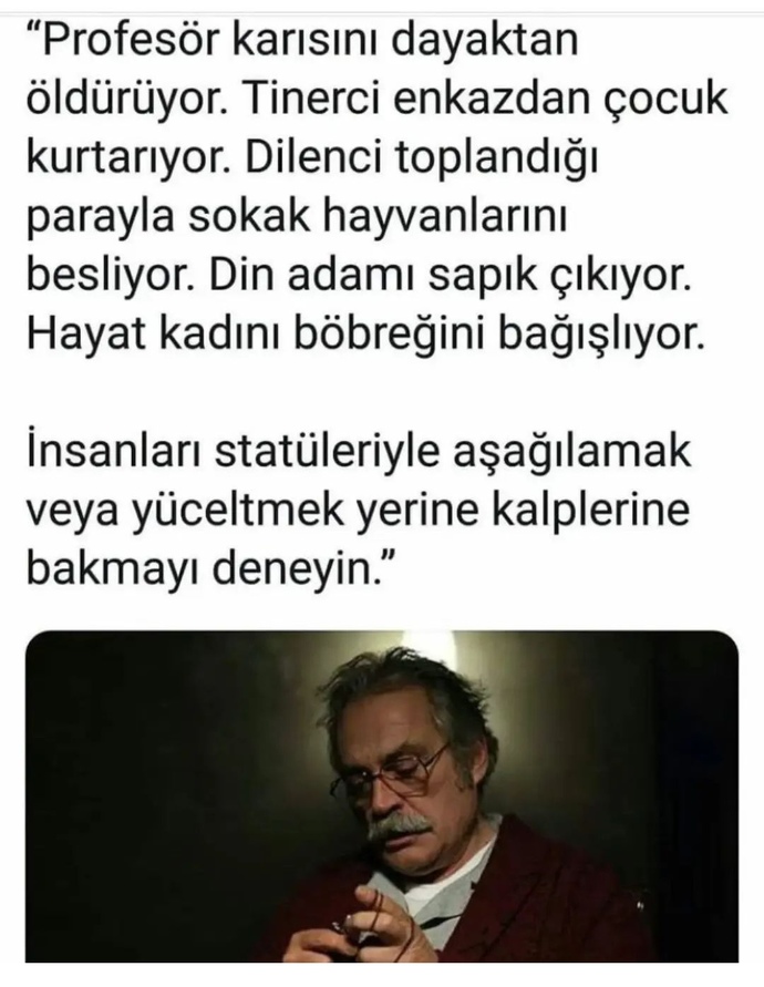 İnsanları statülerinle bakarak aşağılar ya da yüceltirmisiniz?