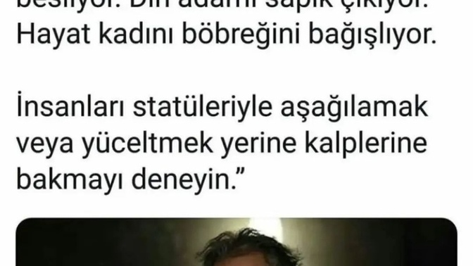 İnsanları statülerinle bakarak aşağılar ya da  yüceltirmisiniz?