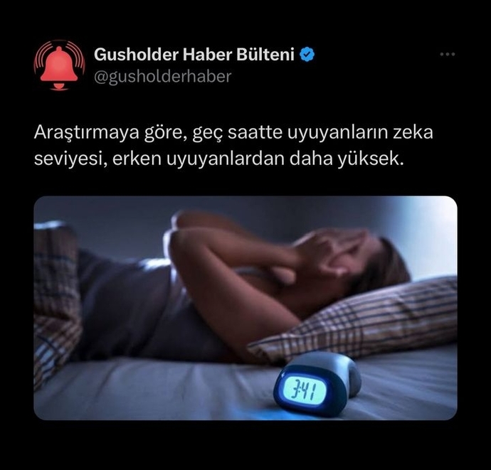 Araştırmaya göre geç saatte uyuyanların zeka seviyesj , erken uyuyanlardan daha yüksek çıkmış ne düşünüyorsunuz?